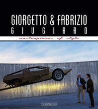 Giorgetto and Fabrizio Giugiaro. Masterpieces of style - Librerie.coop