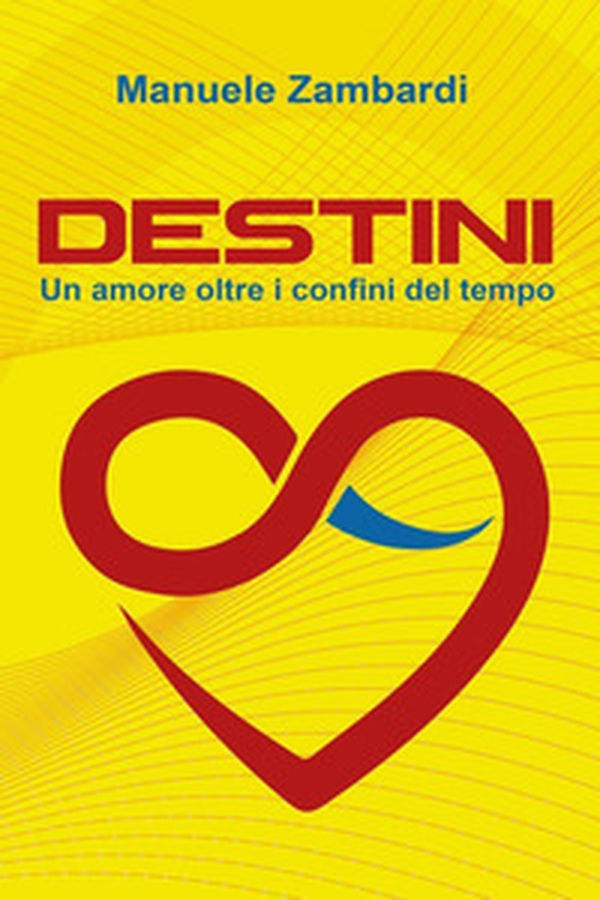 Destini. Un amore oltre i confini del tempo - Librerie.coop Destini. Un amore oltre i confini del tempo - Librerie.coop