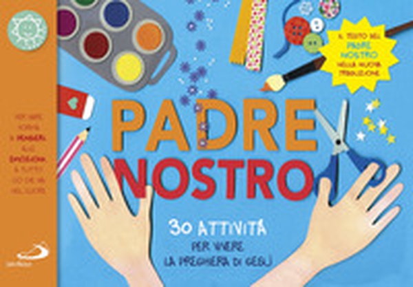 Il Padre nostro. 30 attività per vivere la preghiera di Gesù - Librerie.coop Il Padre nostro. 30 attività per vivere la preghiera di Gesù - Librerie.coop