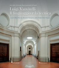 Luigi Vanvitelli. Il linguaggio e la tecnica - Librerie.coop