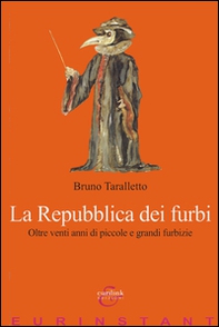 La repubblica dei furbi. Oltre venti anni di piccole grandi furbizie - Librerie.coop