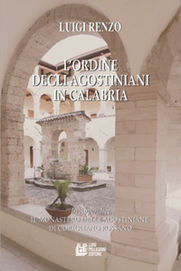 L'ordine degli agostiniani in Calabria - Librerie.coop L'ordine degli agostiniani in Calabria - Librerie.coop