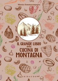 Il grande libro della cucina di montagna - Librerie.coop