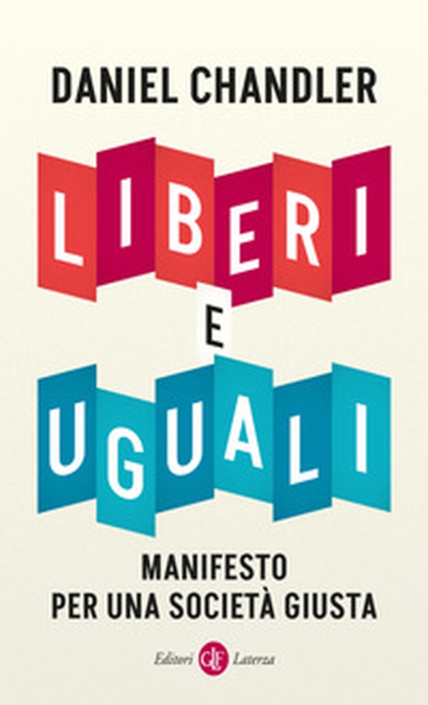 Liberi e uguali. Manifesto per una società giusta - Librerie.coop Liberi e uguali. Manifesto per una società giusta - Librerie.coop