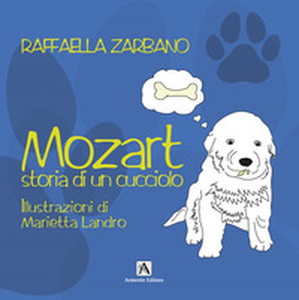 Mozart. Storia di un cucciolo - Librerie.coop Mozart. Storia di un cucciolo - Librerie.coop