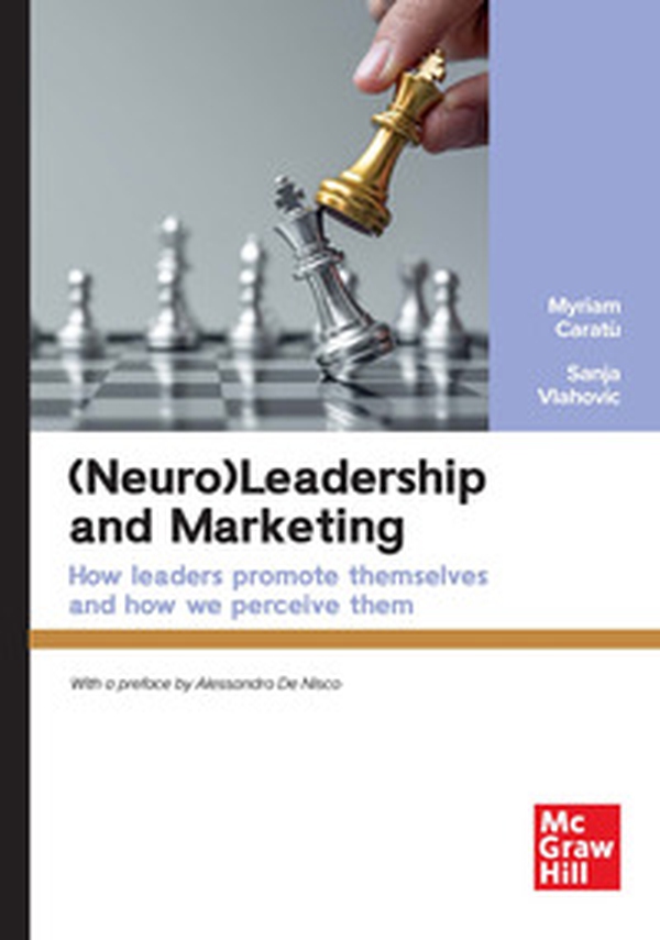 (Neuro)leadership and marketing. How leaders promote themselves and how we perceive them - Librerie.coop (Neuro)leadership and marketing. How leaders promote themselves and how we perceive them - Librerie.coop
