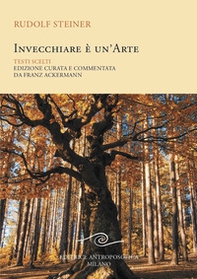 Invecchiare è un'arte. Testi scelti - Librerie.coop