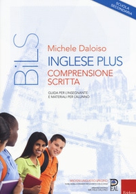 Inglese plus. Comprensione scritta. Guida per l'insegnante e materiali per l'alunno. Scuola secondaria - Librerie.coop