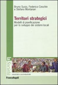 Territori strategici. Modelli di pianificazione per lo sviluppo dei sistemi locali - Librerie.coop
