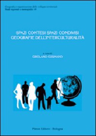 Spazi contesi spazi condivisi. Geografie dell'interculturalità - Librerie.coop