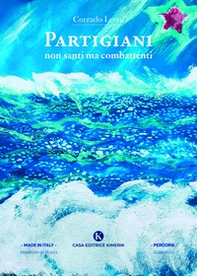 Partigiani non santi ma combattenti - Librerie.coop