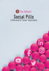 Social pills. A little book of «social» inspirations - Librerie.coop Social pills. A little book of «social» inspirations - Librerie.coop