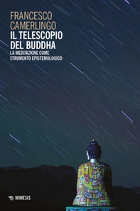Il telescopio del Buddha. La meditazione come strumento epistemologico - Librerie.coop