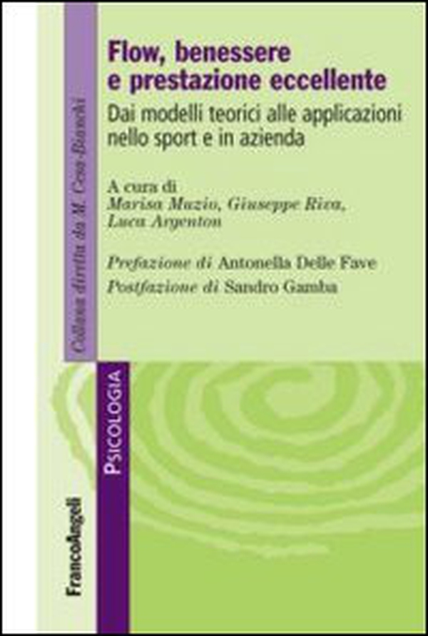 Flow, benessere e prestazione eccellente. Dai modelli teorici alle applicazioni nello sport e in azienda - Librerie.coop Flow, benessere e prestazione eccellente. Dai modelli teorici alle applicazioni nello sport e in azienda - Librerie.coop