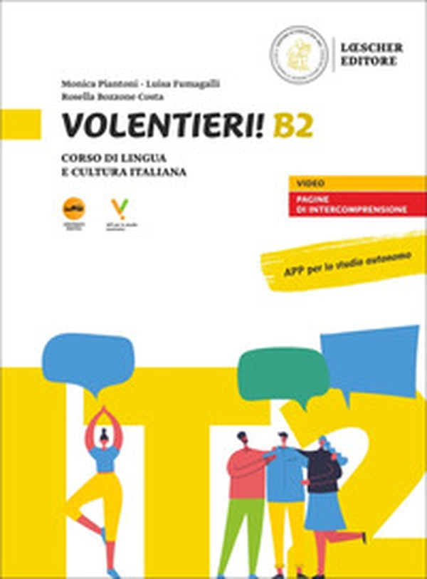 Volentieri! Corso di lingua e cultura italiana. Liv. B2 - Librerie.coop Volentieri! Corso di lingua e cultura italiana. Liv. B2 - Librerie.coop