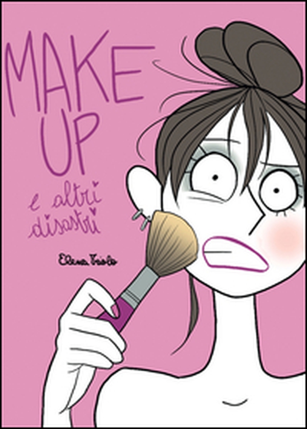 Make up e altri disastri - Librerie.coop