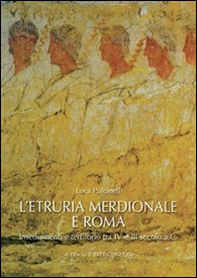 L'Etruria meridionale e Roma. Insediamenti e territorio tra IV e III secolo a. C. - Librerie.coop