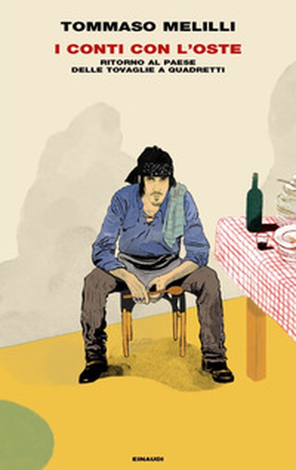 I conti con l'oste. Ritorno al paese delle tovaglie a quadretti - Librerie.coop I conti con l'oste. Ritorno al paese delle tovaglie a quadretti - Librerie.coop