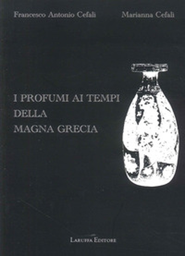 I profumi ai tempi della Magna Grecia - Librerie.coop