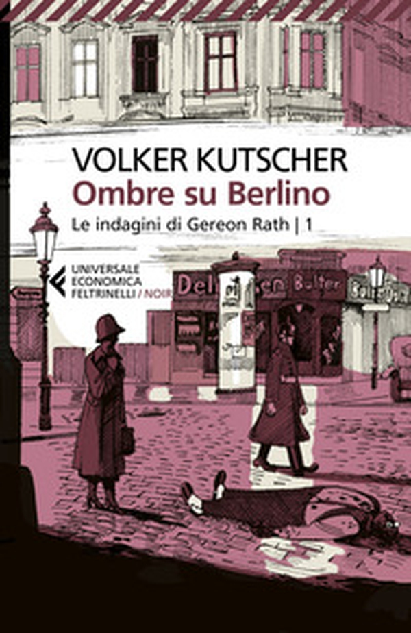 Ombre su Berlino. Le indagini di Gereon Rath - Vol. 1 - Librerie.coop Ombre su Berlino. Le indagini di Gereon Rath - Vol. 1 - Librerie.coop