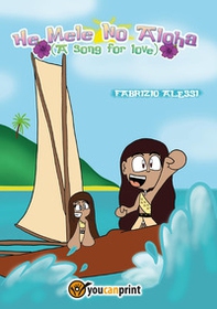 He Mele No Aloha. A song for love - Librerie.coop He Mele No Aloha. A song for love - Librerie.coop