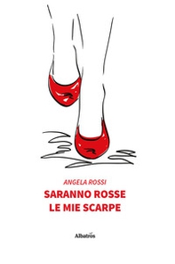 Saranno rosse le mie scarpe - Librerie.coop Saranno rosse le mie scarpe - Librerie.coop