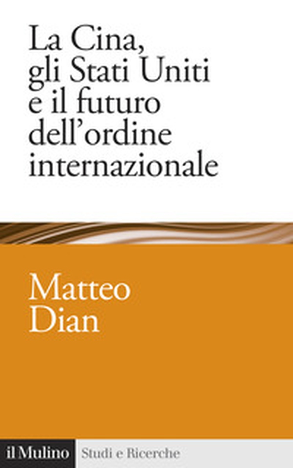 La Cina, gli Stati Uniti e il futuro dell'ordine internazionale - Librerie.coop La Cina, gli Stati Uniti e il futuro dell'ordine internazionale - Librerie.coop