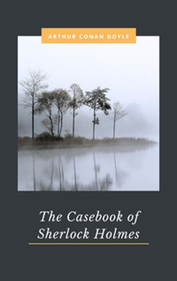 The casebook of Sherlock Holmes - Librerie.coop The casebook of Sherlock Holmes - Librerie.coop