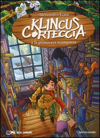 Klincus Corteccia e la primavera scomparsa - Librerie.coop Klincus Corteccia e la primavera scomparsa - Librerie.coop