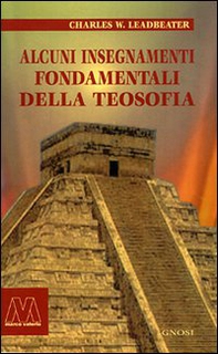 Alcuni insegnamenti fondamentali della teosofia - Librerie.coop Alcuni insegnamenti fondamentali della teosofia - Librerie.coop