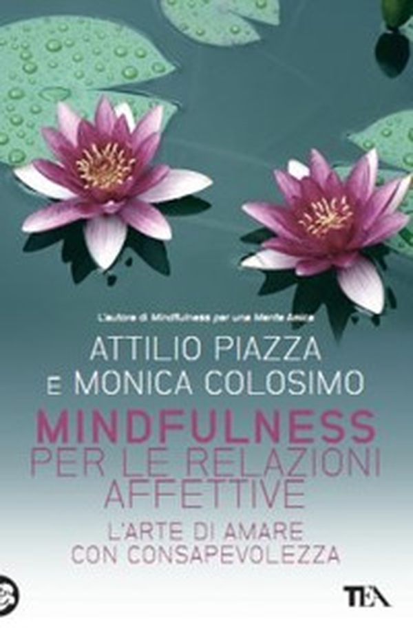 Mindfulness per le relazioni affettive. L'arte di amare con consapevolezza - Librerie.coop Mindfulness per le relazioni affettive. L'arte di amare con consapevolezza - Librerie.coop