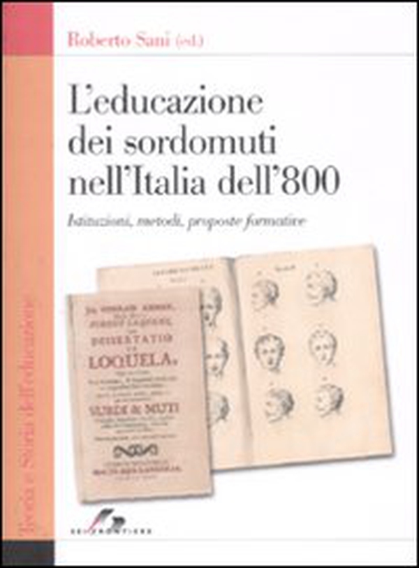 L'educazione dei sordomuti nell'Italia dell'800. Istruzioni, metodi, proposte formative - Librerie.coop L'educazione dei sordomuti nell'Italia dell'800. Istruzioni, metodi, proposte formative - Librerie.coop