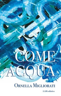 Come acqua - Librerie.coop Come acqua - Librerie.coop