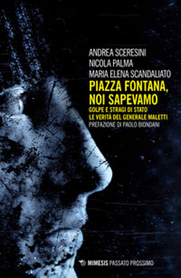 Piazza Fontana. Noi sapevamo. Golpe e stragi di Stato. La verità del generale Maletti - Librerie.coop Piazza Fontana. Noi sapevamo. Golpe e stragi di Stato. La verità del generale Maletti - Librerie.coop