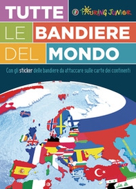 Tutte le bandiere del mondo. Con adesivi - Librerie.coop