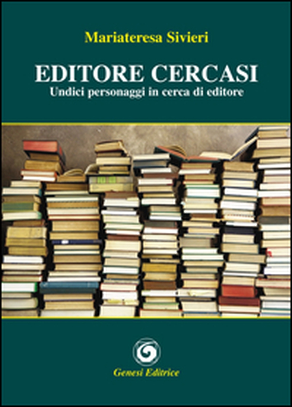 Editore cercasi. Undici personaggi in cerca di editore - Librerie.coop Editore cercasi. Undici personaggi in cerca di editore - Librerie.coop