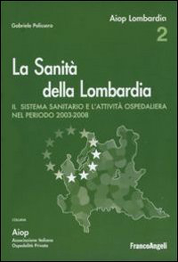 La sanità della Lombardia. Il sistema sanitario e l'attività ospedaliera nel periodo 2003-2008 - Librerie.coop La sanità della Lombardia. Il sistema sanitario e l'attività ospedaliera nel periodo 2003-2008 - Librerie.coop