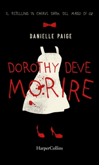 Dorothy deve morire - Librerie.coop