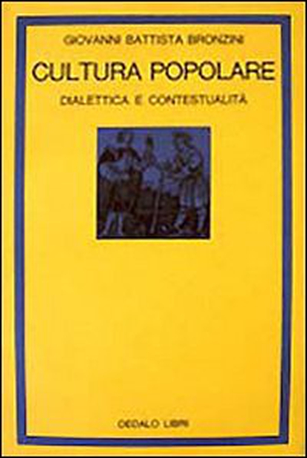Cultura popolare. Dialettica e contestualità - Librerie.coop Cultura popolare. Dialettica e contestualità - Librerie.coop