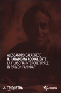 Il paradigma accogliente. La filosofia interculturale in Raimon Panikkar - Librerie.coop Il paradigma accogliente. La filosofia interculturale in Raimon Panikkar - Librerie.coop