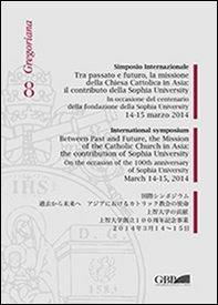 Simposio internazionale. Tra passato e futuro la missione della chiesa cattolica in Asia: il contributo di Sophia University (14-15 marzo 2014) - Librerie.coop
