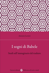 I sogni di Babele. Studi sull'immaginario del tradurre - Librerie.coop