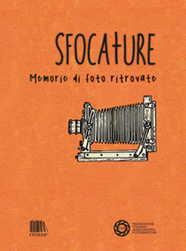 Sfocature. Memorie di foto ritrovate - Librerie.coop Sfocature. Memorie di foto ritrovate - Librerie.coop