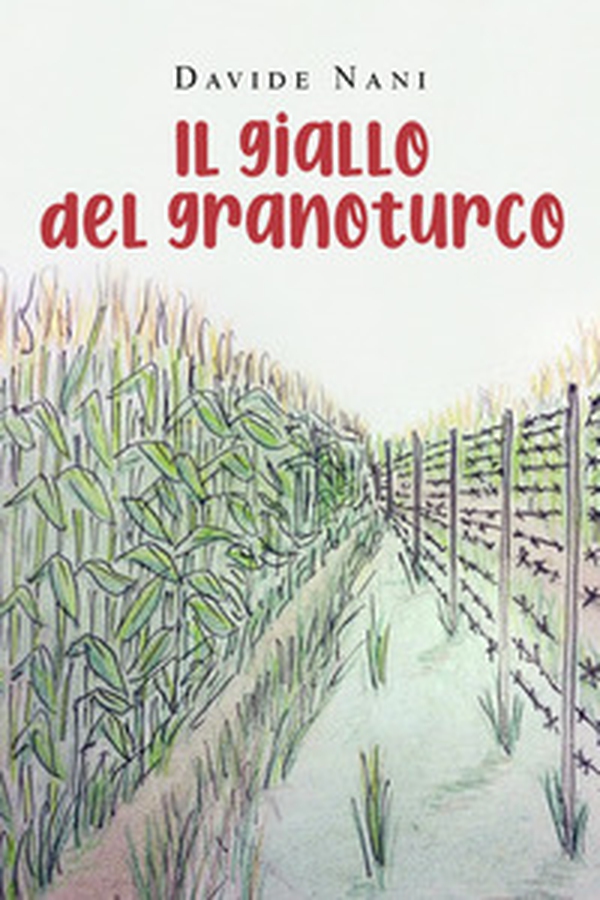 Il giallo del granoturco - Librerie.coop Il giallo del granoturco - Librerie.coop
