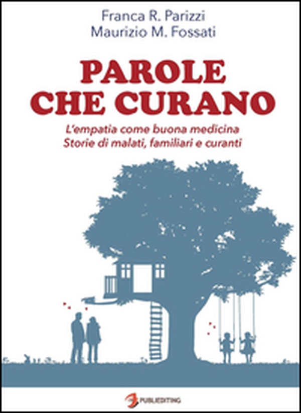 Parole che curano. L'empatia come buona medicina. Storie di malati, familiari e curanti - Librerie.coop Parole che curano. L'empatia come buona medicina. Storie di malati, familiari e curanti - Librerie.coop