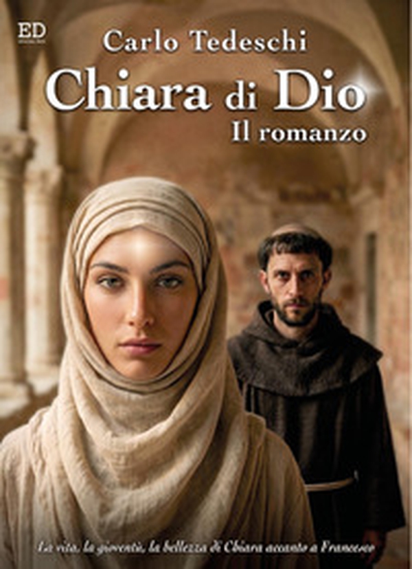 Chiara di Dio. Il romanzo - Librerie.coop