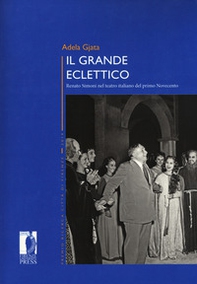 Il grande eclettico. Renato Simoni nel teatro italiano del primo Novecento - Librerie.coop