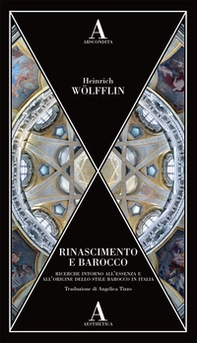 Rinascimento e Barocco. Ricerca sull'essenza e sull'origine dello stile barocco in Italia - Librerie.coop