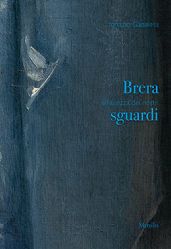 Brera all'altezza dei nostri sguardi - Librerie.coop Brera all'altezza dei nostri sguardi - Librerie.coop