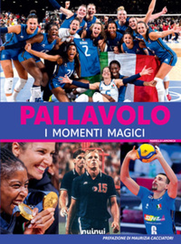 Pallavolo. I momenti magici - Librerie.coop